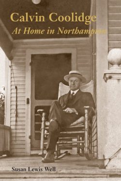Calvin Coolidge at Home in Northampton by Susan Well