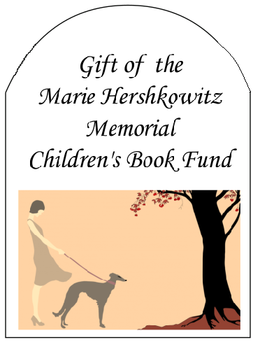 bookplate with image of a woman with greyhound dog, reading: Gift of the Marie Hershkowitz Memorial Children's Book Fund